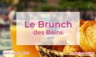 Le Brunch des Bains